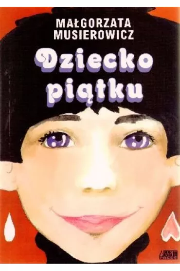Dziecko pi�tku. Je�ycjada. Tom 9 - Ma�gorzata Musierowicz