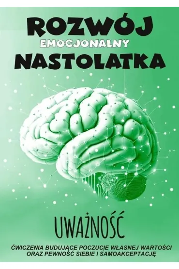 Uwa�no�� Rozw�j emocjonalny nastolatka �wiczenia