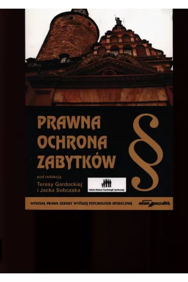 Prawna ochrona zabytk�w - Jacek Sobczak, Teresa Gardocka