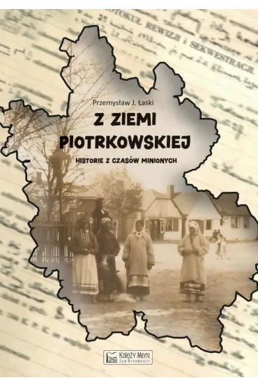 Z Ziemi Piotrkowskiej - Przemys�aw J �aski