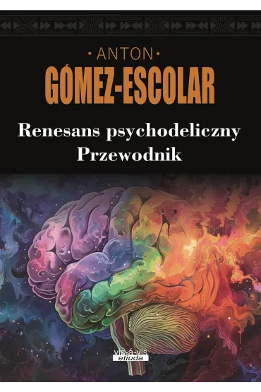 Renesans psychodeliczny. Przewodnik - Anton Gomez-Escolar