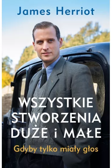 Gdyby tylko mia�y g�os. Wszystkie stworzenia du�e i ma�e. Tom 1. Wydanie serialowe - James Herriot