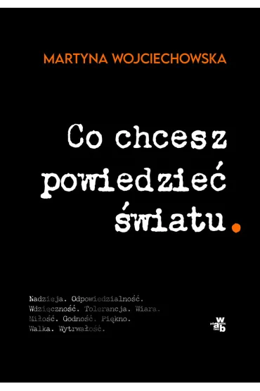 Co chcesz powiedzie� �wiatu - Martyna Wojciechowska