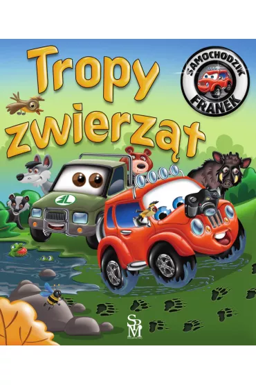 Tropy zwierzt. Samochodzik Franek - Karolina Grska, Wojciech Grski