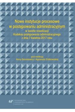 eBook Nowe instytucje procesowe w postpowaniu administracyjnym w wietle nowelizacji Kodeksu postpowania administracyjnego z dnia 7 kwietnia 2017 roku pdf