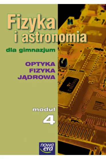 Fizyka i astronomia. Modu� 4 - Gra�yna Francuz-Ornat, Maria Nowotny-R�a�ska, Teresa Kulawik