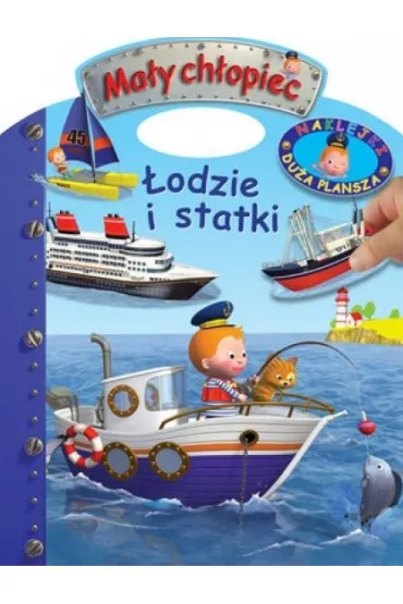 Ma�y ch�opiec. Naklejki z du�� plansz�. �odzie i statki