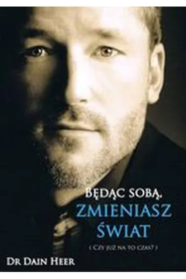 B�d�c sob�, zmieniasz �wiat - Heer Dain