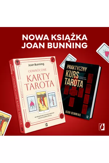 Odwr�cone karty tarota. Jak interpretowa� znaczenie odwr�ce� i tworzy� bogatsze odczyty - Joan Bunning