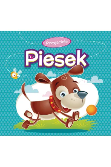 Przyjaciele. Piesek - Urszula Koz�owska, Marcin Po�udniak