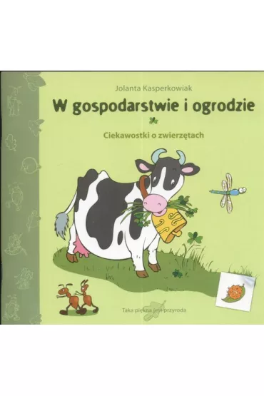 Ciekawostki o zwierz�tach. W gospodarstwie i ogrodzie - Jolanta Kasperkowiak