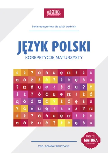 Korepetycje maturzysty. j�zyk polski - Izabela Galicka
