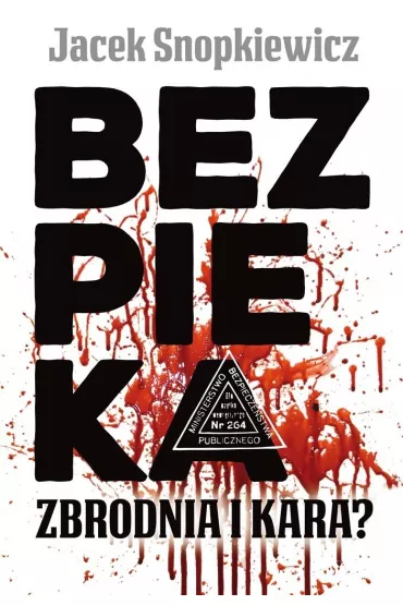 Bezpieka zbrodnia i kara - Jacek Snopkiewicz