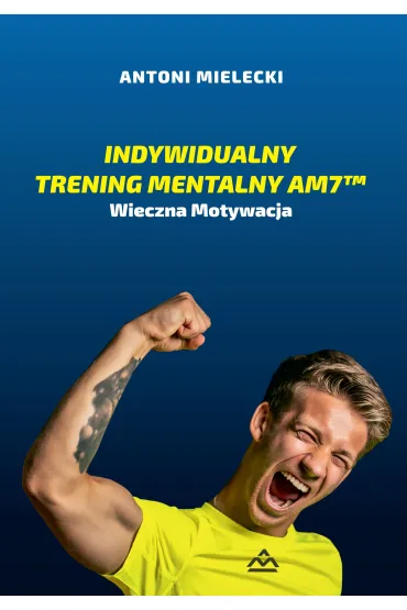 Indywidualny trening mentalny AM7 - Antoni Mielecki