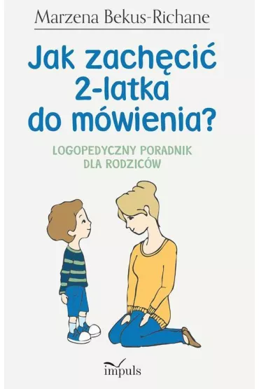 eBook Jak zach�ci� 2-latka do m�wienia? mobi epub - Marzena Bekus-Richane