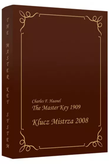 Klucz Mistrza 2008. Master Key 1909 - Charles F. Haanel - oprawa twarda - Charles Francis Haanel