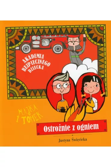 Ostro�nie z ogniem - Justyna �wi�cicka
