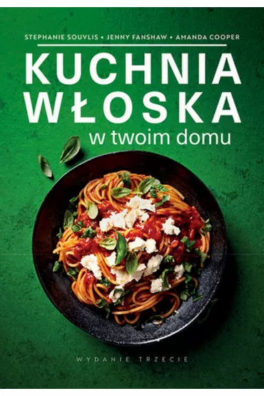Kuchnia w�oska w twoim domu - Stephanie  Souvlis