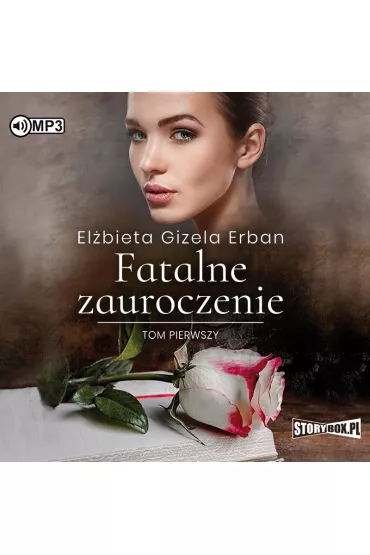 Audiobook Fatalne zauroczenie. Tom 1 CD - El�bieta Gizela Erban