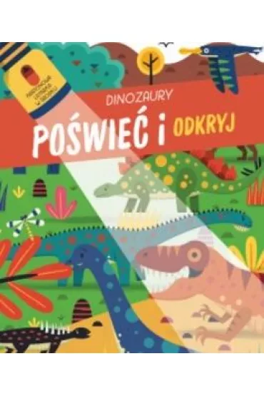 Po�wie� i odkryj. Dinozaury