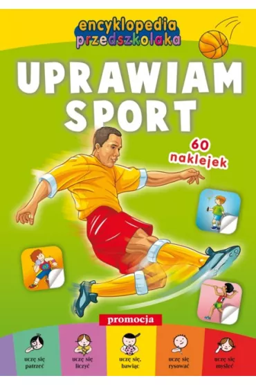 Encyklopedia przedszkolaka - Uprawiam sport - Mariola Langowska-Ba�ys