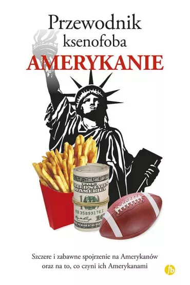 Przewodnik ksenofoba. Amerykanie - Stephanie Faul