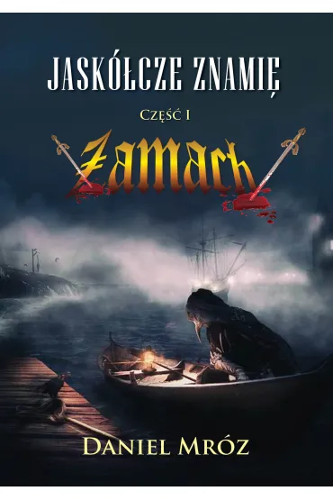 Jask�cze znami�. Cz�� I: Zamach - Daniel Mr�z