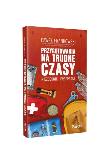 Przygotowania na trudne czasy. Niezb�dnik preppersa - Pawe� Frankowski