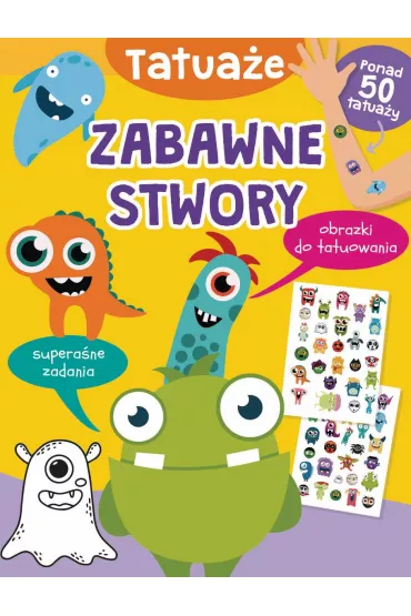 Zabawne stwory. Tatua�e - Basia Szymanek