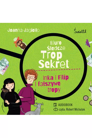 Audiobook Inka i Filip i fa�szywe tropy. Biuro �ledcze Trop Sekret. Tom 3 mp3 - Joanna Jagie��o