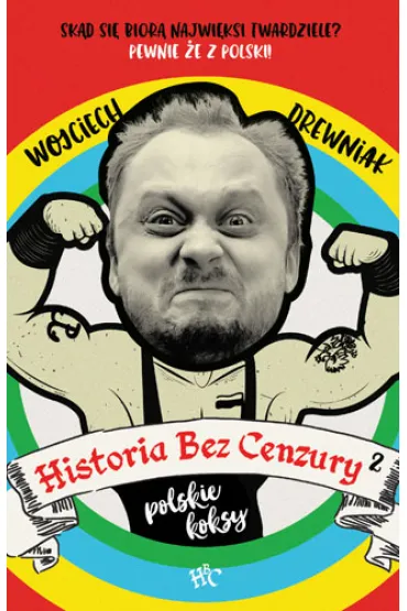 Polskie koksy. Historia bez cenzury. Tom 2 - Wojciech Drewniak