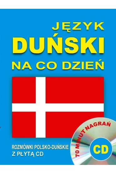 J�zyk du�ski na co dzie�. Rozm�wki polsko-du�skie z p�yt� CD