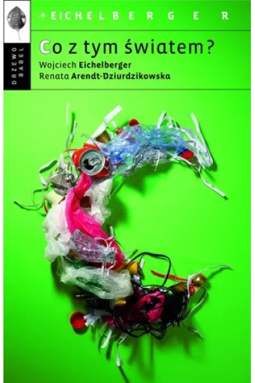 Co z tym �wiatem? (pocket) - Renata Arendt-Dziurdzikowska, Wojciech Eichelberger