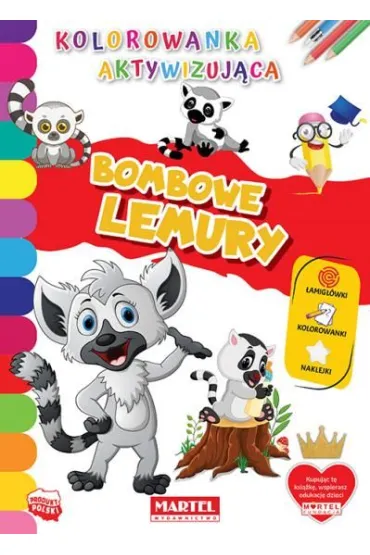 Bombowe lemury. Kolorowanka aktywizuj�ca - Hubert  W�odarczyk