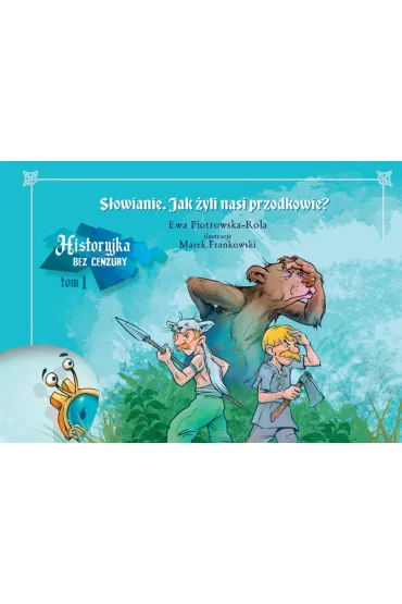 Jak �yli nasi przodkowie? Historyjka bez cenzury. Tom 1 - Ewa Piotrowska-Rola