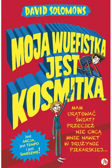 Moja wuefistka jest kosmitk� - David Solomons