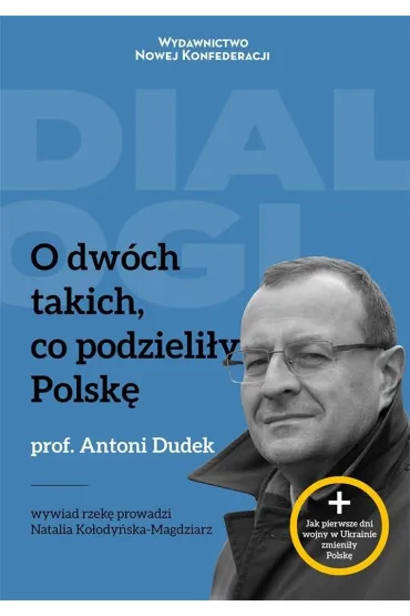 O dw�ch takich, co podzieli�y Polsk� - Antoni Dudek, Natalia  Ko�ody�ska-Magdziarz