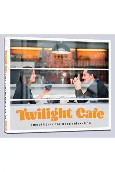 Twilight Cafe - Smooth jazz for deep relaxation (CD)