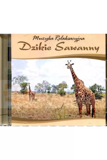 CD Muzyka relaksacyjna. Dzikie sawanny - Lech Kowalski