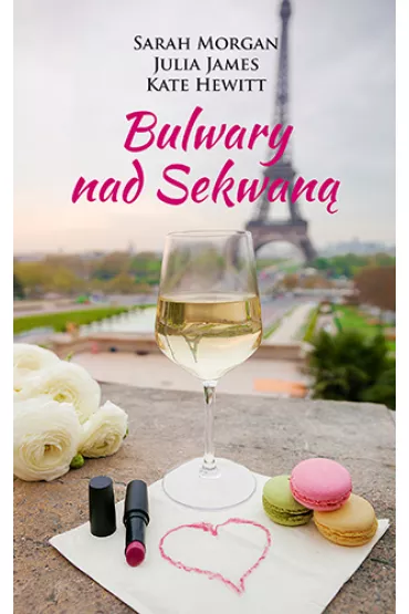 Bulwary nad Sekwan� - Kate Hewitt, Sarah Morgan, Julia James