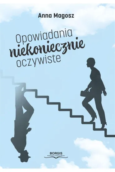 Opowiadania niekoniecznie oczywiste - Anna  Magosz