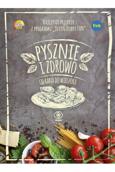 Pysznie i zdrowo od rana do wieczora