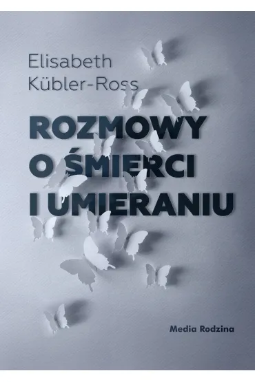 Rozmowy o �mierci i umieraniu - Elizabeth  K�bler-Ross