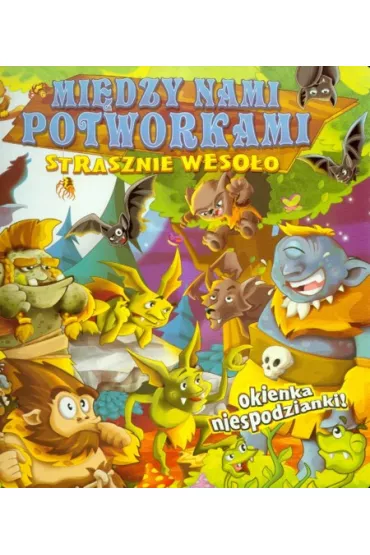 Mi�dzy nami potworkami - Aleksandra Perkowska