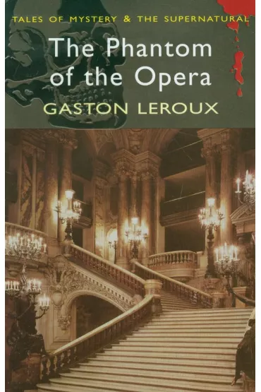 The Phantom of the Opera. Tales of Mystery & The Supernatural wer. angielska - Leroux Gaston