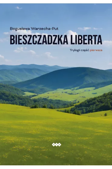 Bieszczadzka liberta - Bogusawa Warzecha-Put