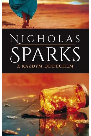 Z ka�dym oddechem. Wydanie kolekcyjne - Nicholas Sparks