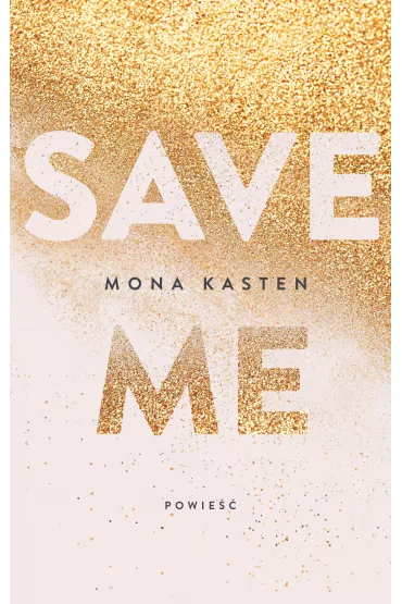 Save Me. Maxton Hall. Tom 1 - Mona Kasten
