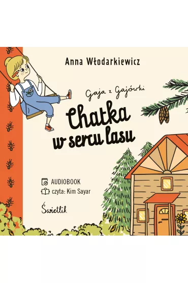 Audiobook Chatka w sercu lasu. Gaja z Gaj�wki. Tom 1 mp3 - Anna W�odarkiewicz