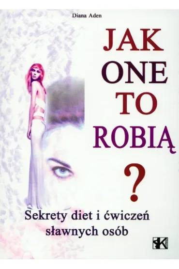 Jak one to robi� - Aden Diana
